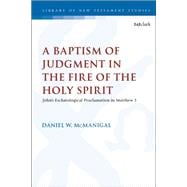 A Baptism of Judgment in the Fire of the Holy Spirit