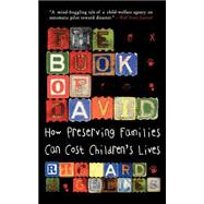 The Book of David How Preserving Families Can Cost Children's Lives