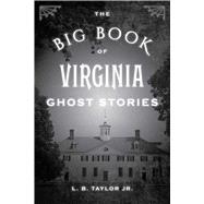 The Big Book of Virginia Ghost Stories