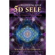 Mastering Your 5D Self