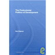 The Postcolonial Politics of Development