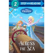 Across the Sea (Disney Frozen, Step Into Reading, Step 2)