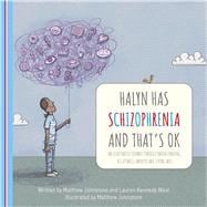 Halyn Has Schizophrenia and That's OK