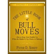 The Little Book of Bull Moves, Updated and Expanded How to Keep Your Portfolio Up When the Market Is