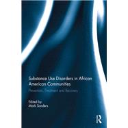 Substance Use Disorders in African American Communities Prevention Treatment and Recovery Substance Use Disorders in African American Communities Prevention Treatment and Recovery