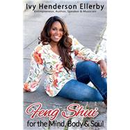 Feng Shui for the Mind, Body & Soul