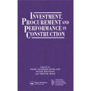 Investment, Procurement and Performance in Construction: The First National RICS Research Conference