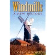 Windmills A New History