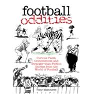 Football Oddities Curious Facts, Coincidences and Stranger-Than-Fiction Stories from the World of Fo
