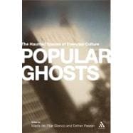 Popular Ghosts The Haunted Spaces of Everyday Culture