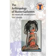 The Anthropology of Hunter-Gatherers Key Themes for Archaeologists