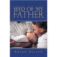 Seed of My Father