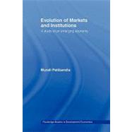 Evolution of Markets and Institutions: A Study of an Emerging Economy
