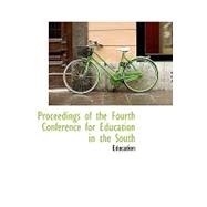 Proceedings of the Fourth Conference for Education in the South