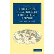 The Trade Relations of the British Empire