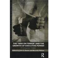 The War on Terror and the Growth of Executive Power?: A Comparative Analysis