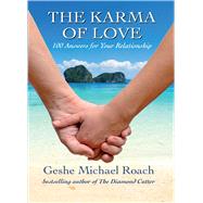 The Karma of Love 100 Answers for Your Relationship,from the Ancient Wisdom of Tibet