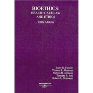 Bioethics: Health Care Law and Ethics