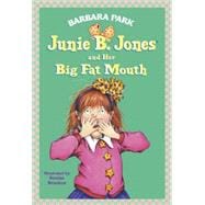 Junie B. Jones #3: Junie B. Jones and Her Big Fat Mouth