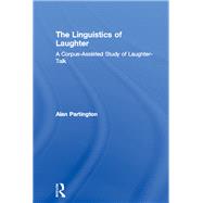 The Linguistics of Laughter: A Corpus-Assisted Study of Laughter-Talk
