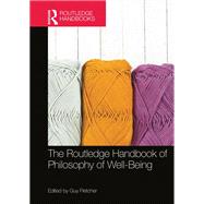 The Routledge Handbook of Philosophy of Well-Being
