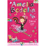 Amelia Bedelia Dances Off (Amelia Bedelia, Bk. 8)