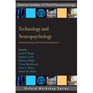 Technology and Neuropsychology Teaching, Testing, and Treatment Considerations