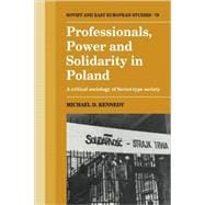 Professionals, Power and Solidarity in Poland: A Critical Sociology of Soviet-Type Society