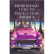 From Mango Cuba to Prickly Pear America