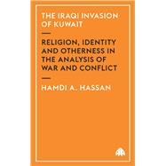 The Iraqi Invasion of Kuwait Religion, Identity and Otherness in the Analysis o