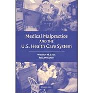 Medical Malpractice and the U.S. Health Care System