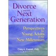 Divorce and the Next Generation: Perspectives for Young Adults in the New Millennium