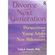 Divorce and the Next Generation: Perspectives for Young Adults in the New Millennium