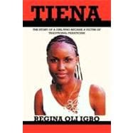 Tiena : The Story of a Girl Who Became a Victim of Tradditional Fanaticism