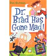 Dr. Brad Has Gone Mad! (My Weird School Daze, Bk. 7)