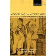 Modelling the Middle Ages The History and Theory of England's Economic Development