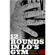 12 Rounds in Los Gym