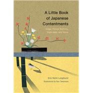 A Little Book of Japanese Contentments Ikigai, Forest Bathing, Wabi-sabi, and More (Japanese Books,