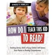 How Do I Teach This Kid to Read?