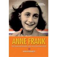 World History Biographies: Anne Frank The Young Writer Who Told the World Her Story