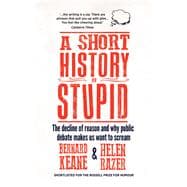 A Short History of Stupid