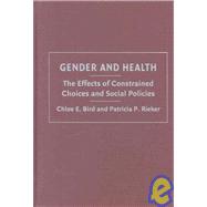 Gender and Health: The Effects of Constrained Choices and Social Policies