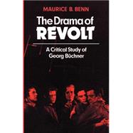 The Drama of Revolt: A Critical Study of Georg Bchner