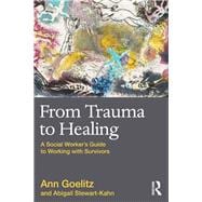 From Trauma to Healing: A Social Worker's Guide to Working with Survivors