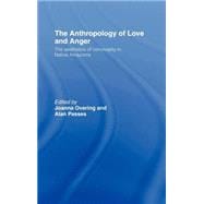 The Anthropology of Love and Anger: The Aesthetics of Conviviality in Native Amazonia