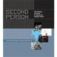 Second Person RolePlaying and Story in Games and Playable Media Second Person RolePlaying and Story in Games and Playable Media