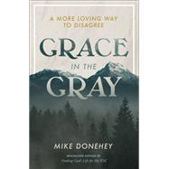 Grace in the Gray: A More Loving Way to Disagree