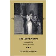 The Veiled Picture; Or, the Mysteries of Gorgono, the Appennien Castle of Signor Androssi