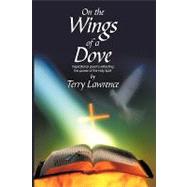 On the Wings of a Dove : Inspirational poems reflecting the power of the Holy Spirit