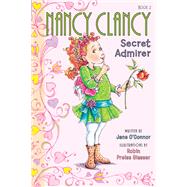 Secret Admirer (Nancy Clancy, Bk. 2 )